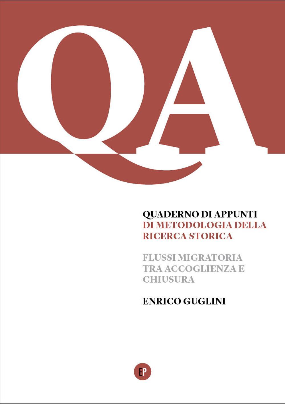 Quaderno di appunti di metodologia della ricerca storica. Flussi migratori tra accoglienza e chiusura