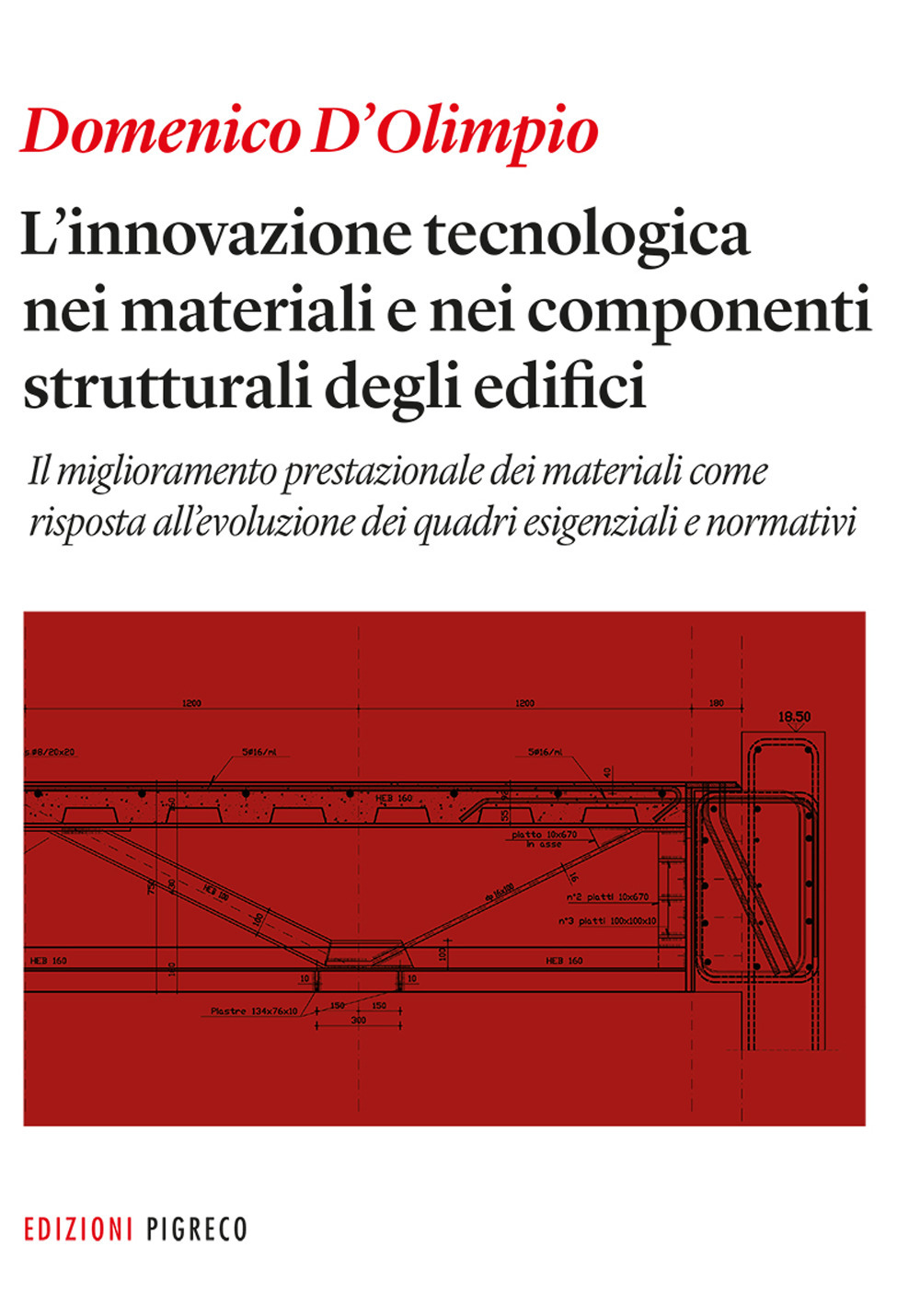 L'innovazione tecnologica nei materiali e nei componenti strutturali degli edifici. Il miglioramento prestazionale dei materiali come risposta all'evoluzione dei quadri esigenziali e normativi