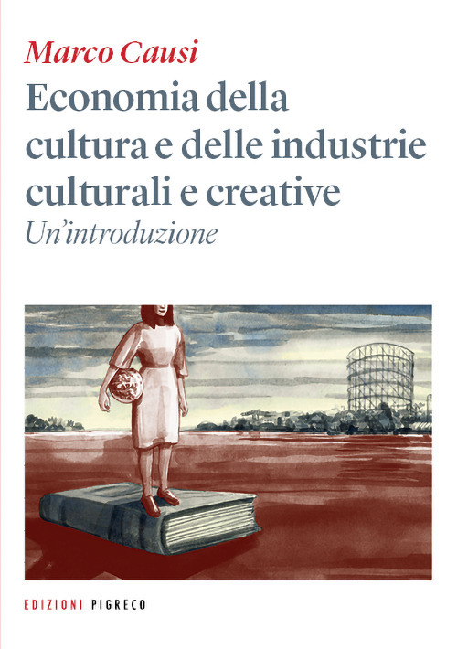 Economia della cultura e delle industrie culturali e creative. Un'introduzione