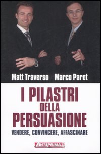 I PILASTRI DELLA PERSUASIONE *** - 9788888857275