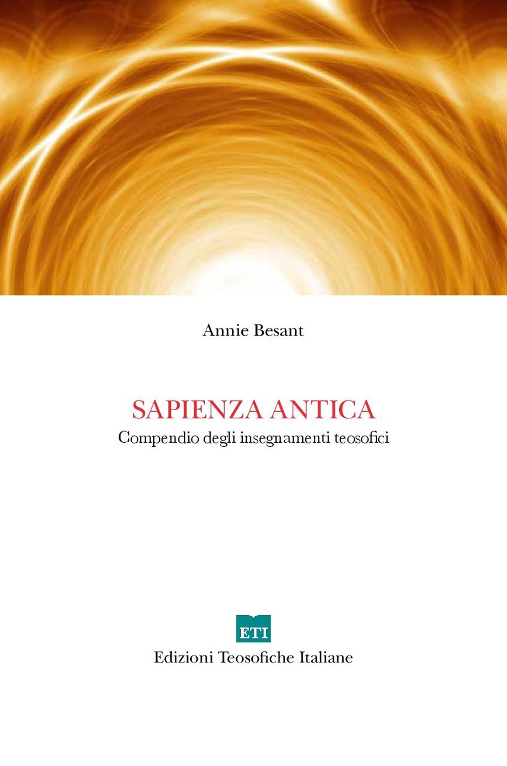 Sapienza antica. Compendio degli insegnamenti teosofici