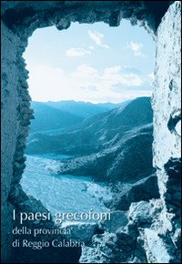 I presi grecofoni della provincia di Reggio Calabria. La lingua, la cultura, l'architettura, l'arte e le tradizioni
