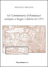 Sul «commentario al pentateuco» stampato a Reggio Calabria nel 1475