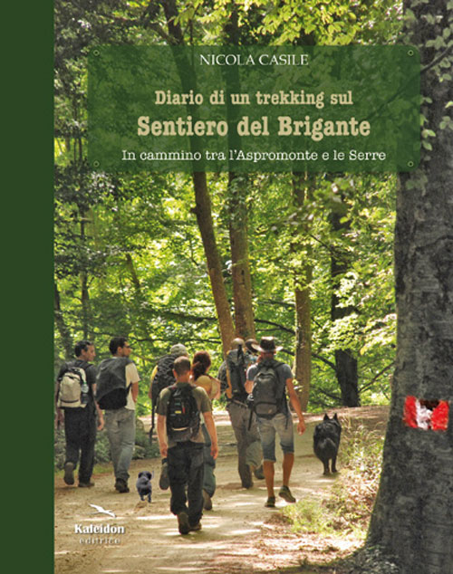 Diario di un trekking sul sentiero del brigante. In cammino tra l'Aspromonte e le Serre