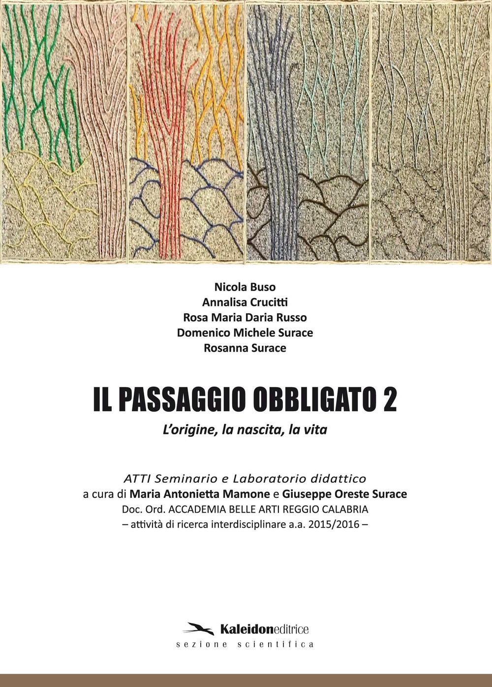 Il passaggio obbligato 2. L'origine, la nascita, la vita. Ediz. illustrata