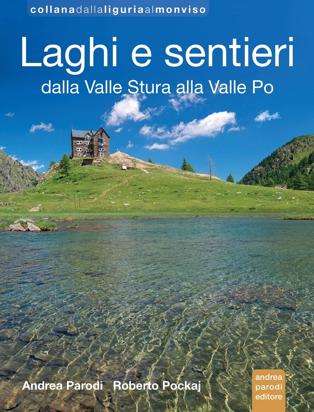 Laghi e sentieri dalla Valle Stura alla Valle Po