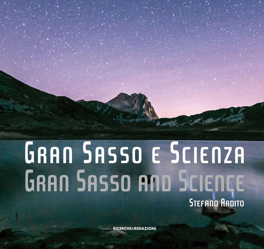 Gran Sasso e scienza-Gran Sasso and science. Ediz. bilingue