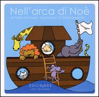 Nell'arca di Noè. Ediz. illustrata