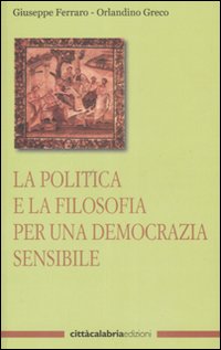 La politica e la filosofia per una democrazia sensibile