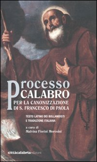 Processo calabro per la canonizzazione di S. Francesco di Paola. Testo latino a fronte