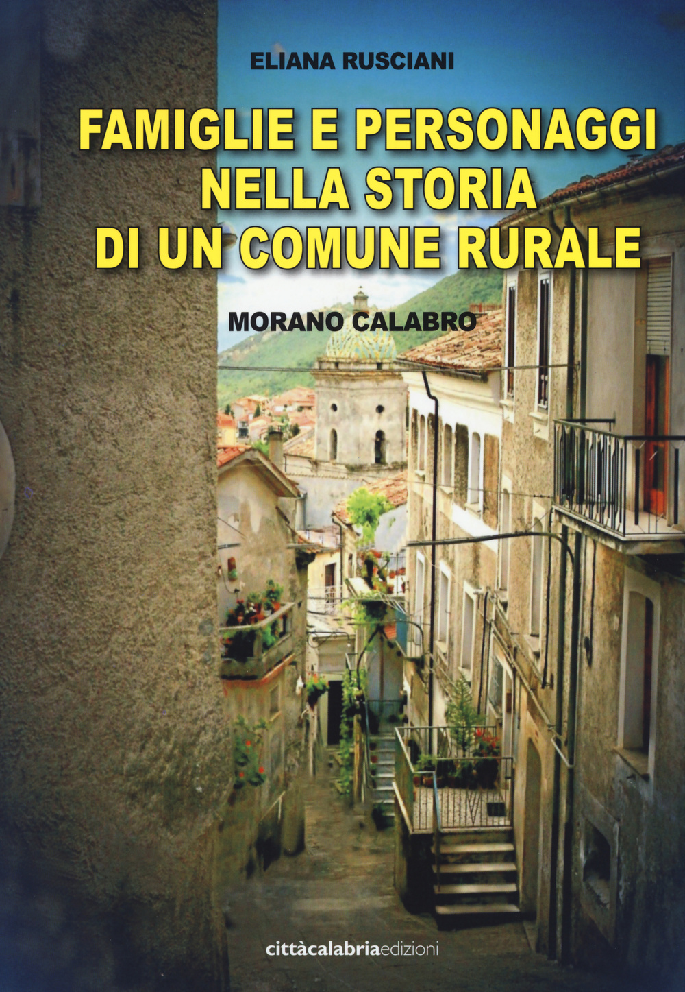 Famiglie e personaggi nella storia di un comune rurale. Morano Calabro