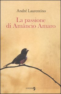 La passione di Amâncio Amaro