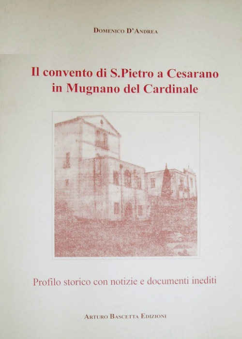 Il Convento di S. Pietro a Cesarano in Mugnano del Cardinale