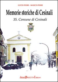 Memorie storiche di Cesinali. Comune di Cesinali (Av)