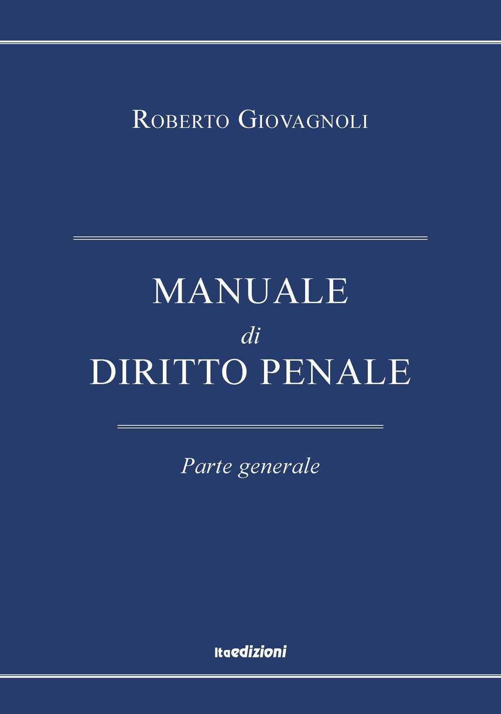 Manuale di diritto penale. Parte generale