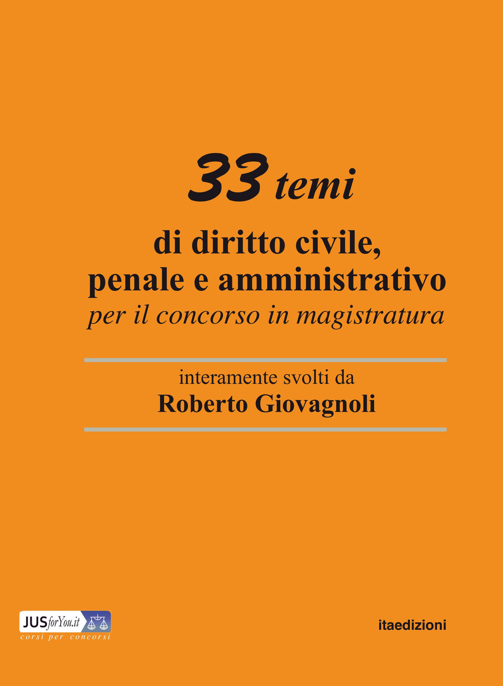 33 temi di diritto civile, penale e amministrativo per il concorso in magistratura