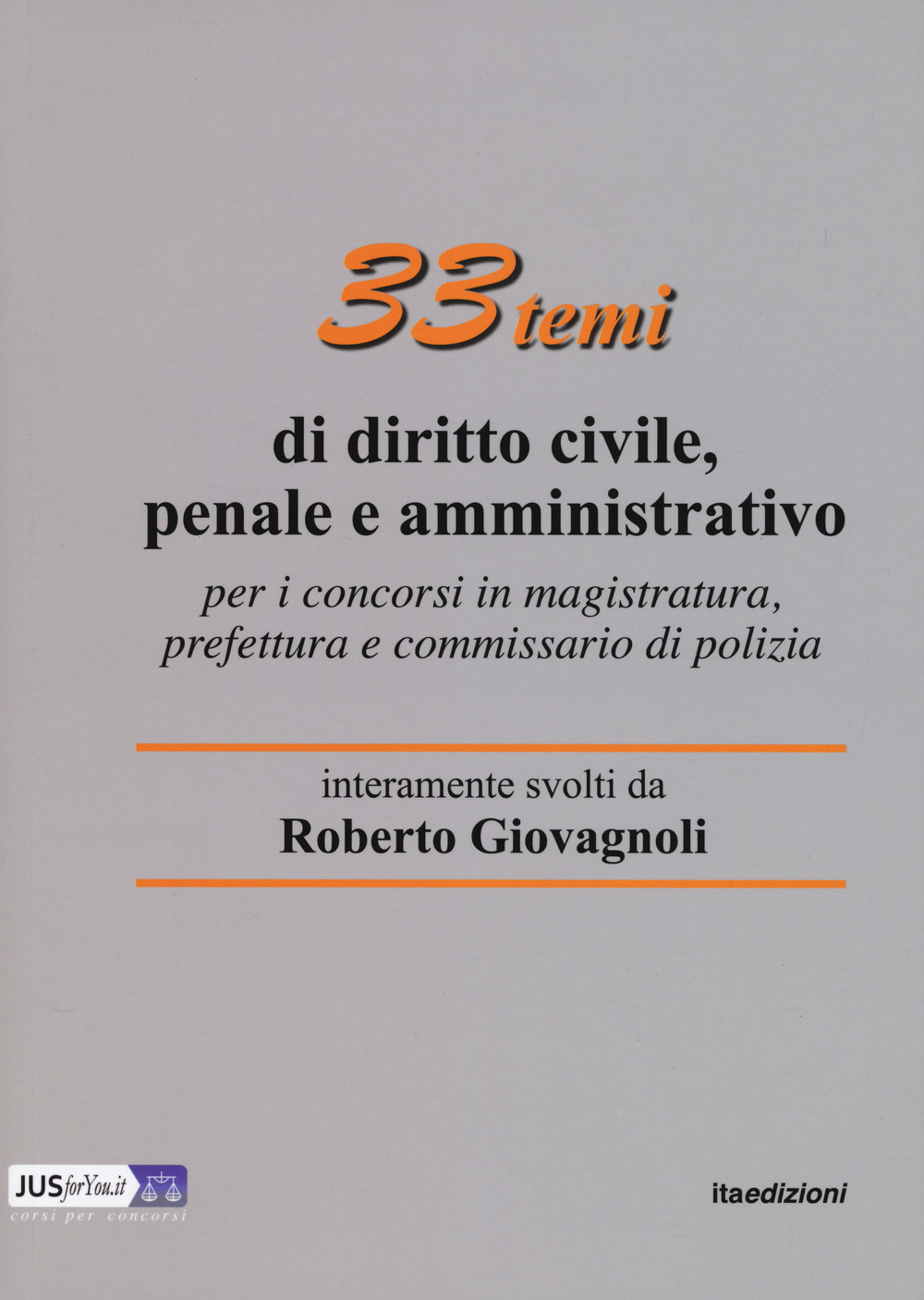 33 temi di diritto civile, penale e amministrativo per il concorso in magistratura