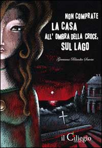 Non comprate la casa all'ombra della croce, sul lago