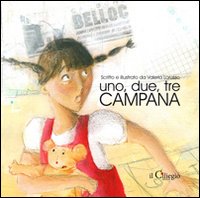 Uno, due, tre campana. Ediz. illustrata