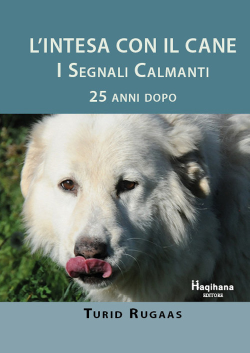 L'intesa con il cane. I segnali calmanti 25 anni dopo