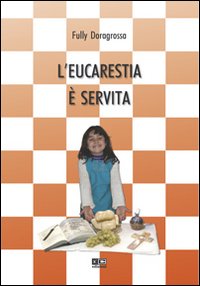 L'eucarestia è servita