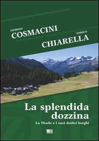 La splendida dozzina. La Thuile e i suoi dodici borghi