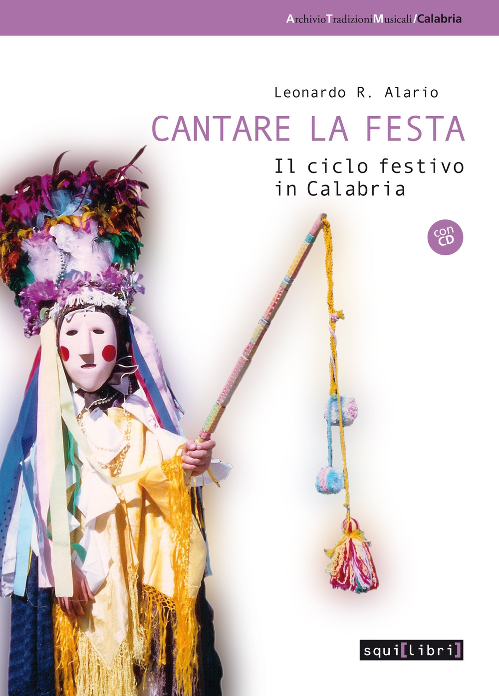 Cantare la festa. Il ciclo festivo in Calabria. Con CD Audio