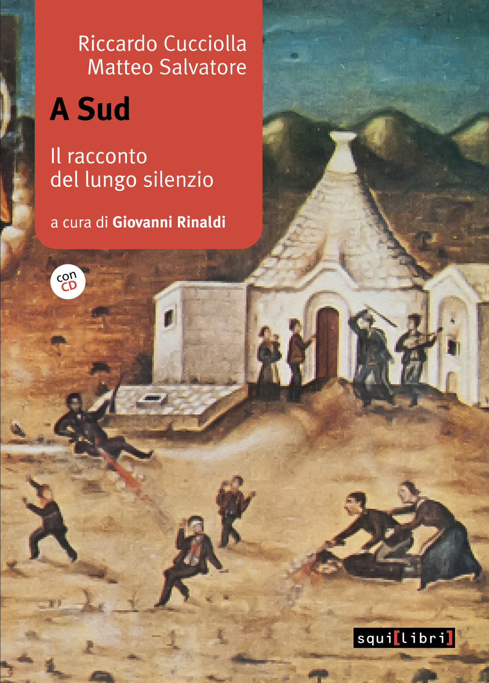 A sud. Il racconto del lungo silenzio. Con CD Audio