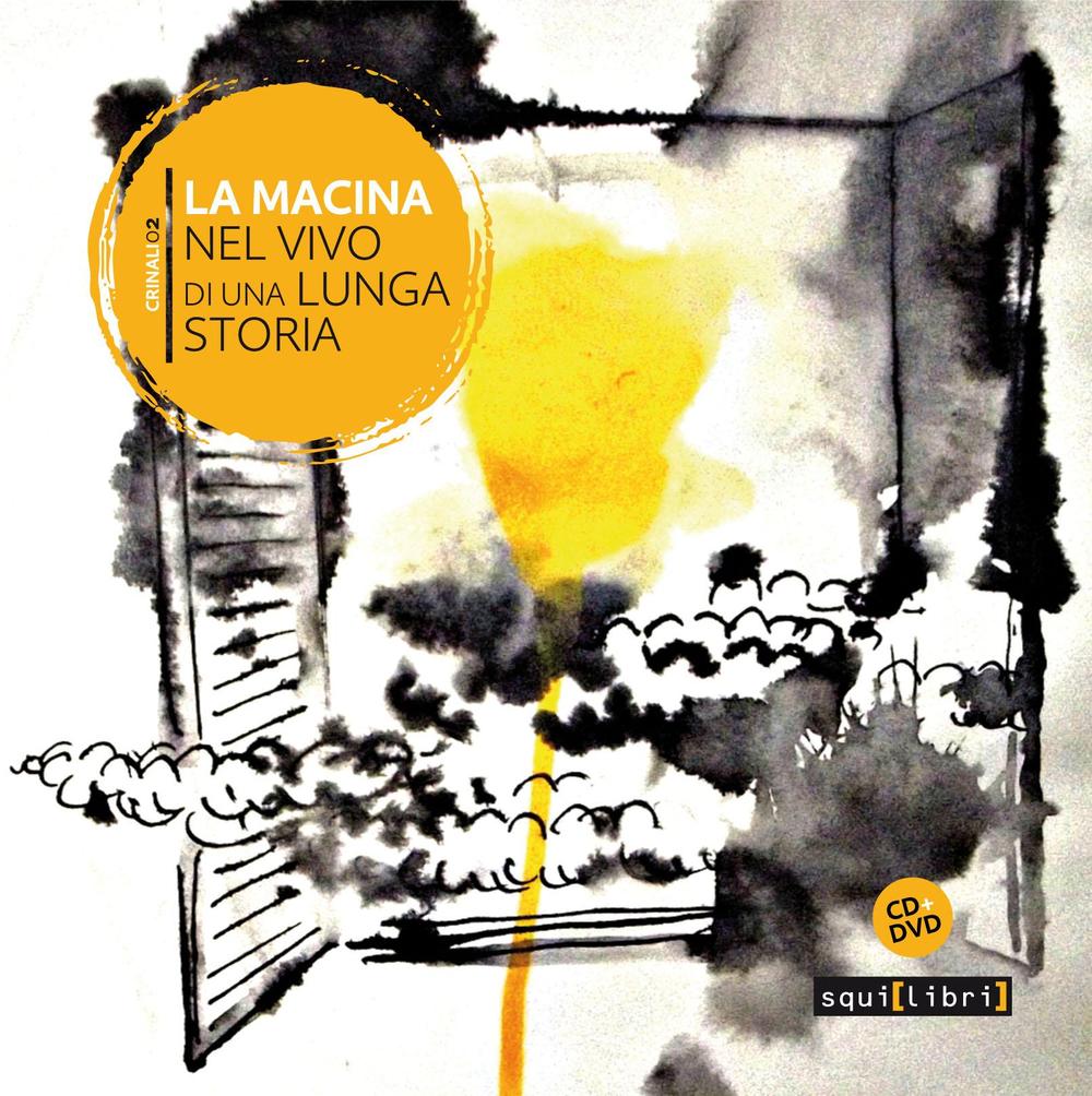 La macina. Nel vivo di una lunga storia e DVD. Con CD Audio