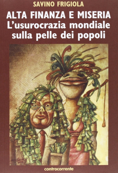 Alta finanza e miseria. L'usocrazia mondiale sulla pelle dei popoli