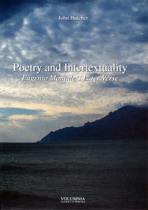 Poetry and intertextuality. Eugenio Montale's later verse