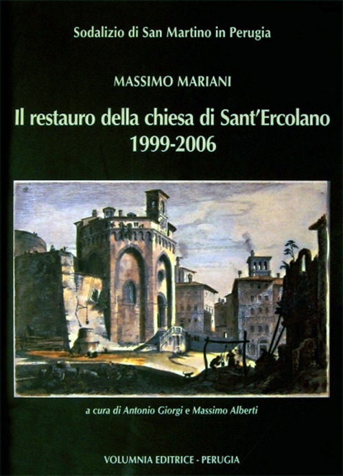 Il restauro della chiesa di S. Ercolano 1999-2006. Ediz. illustrata