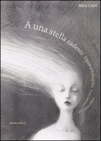 A una stella cadente-Upon a falling star-A une étoile filante. Ediz. multilingue