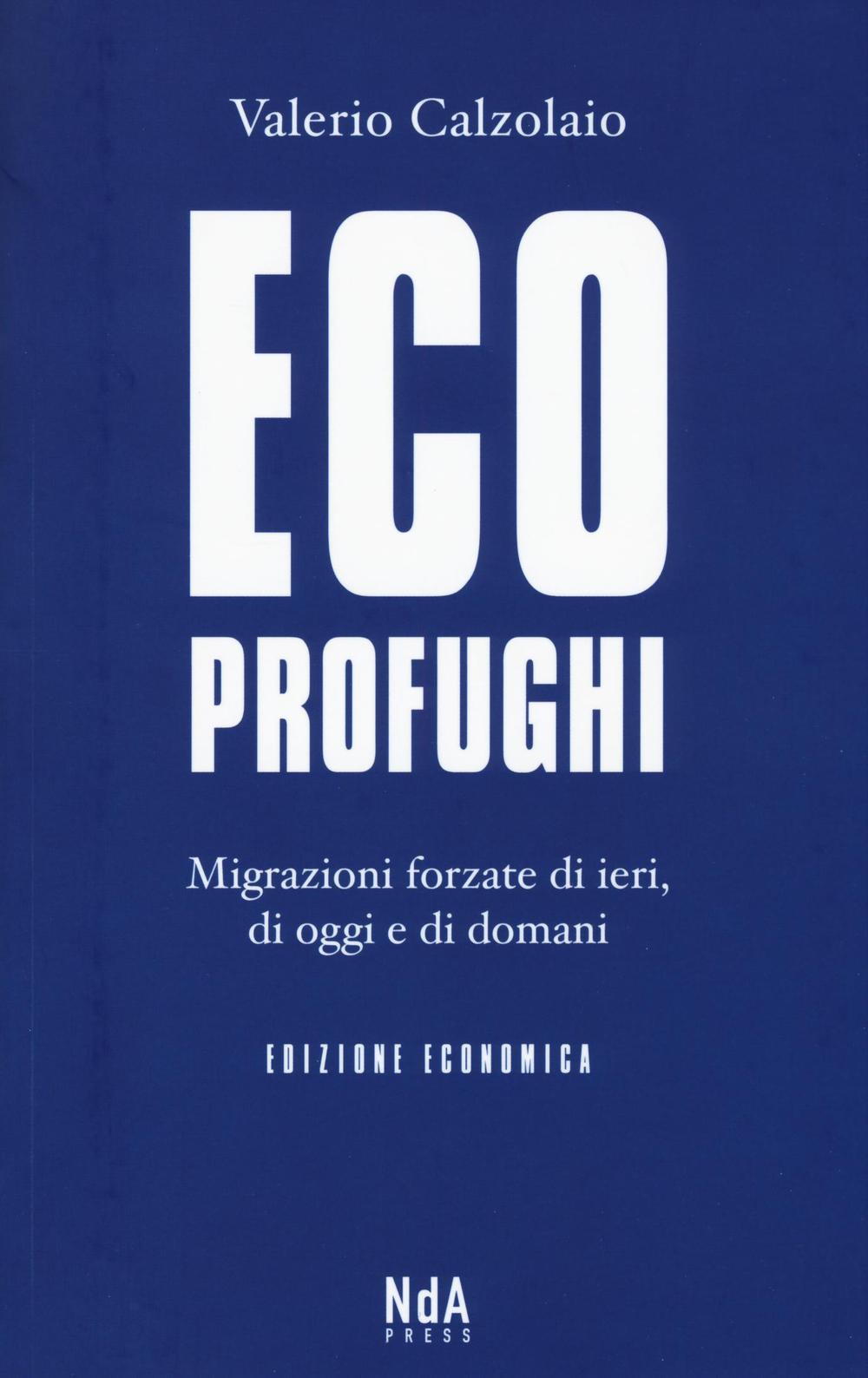 Ecoprofughi. Migrazioni forzate di ieri, di oggi e di domani