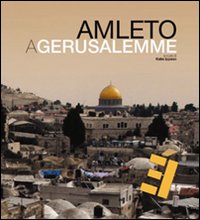 Amleto a Gerusalemme. Ediz. multilingue. Con DVD