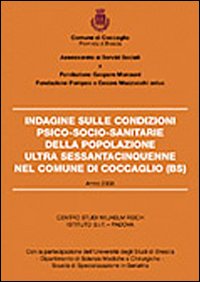 Indagine sulle condizioni psico-socio-sanitarie della popolazione ultra sessantacinquenne nel comune di Coccaglio (Bs)