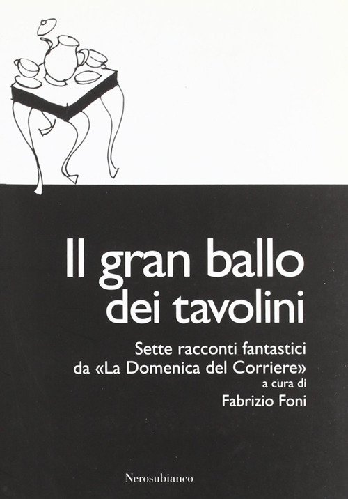 Il gran ballo dei tavolini. Sette racconti fantastici da «la Domenica del Corriere»