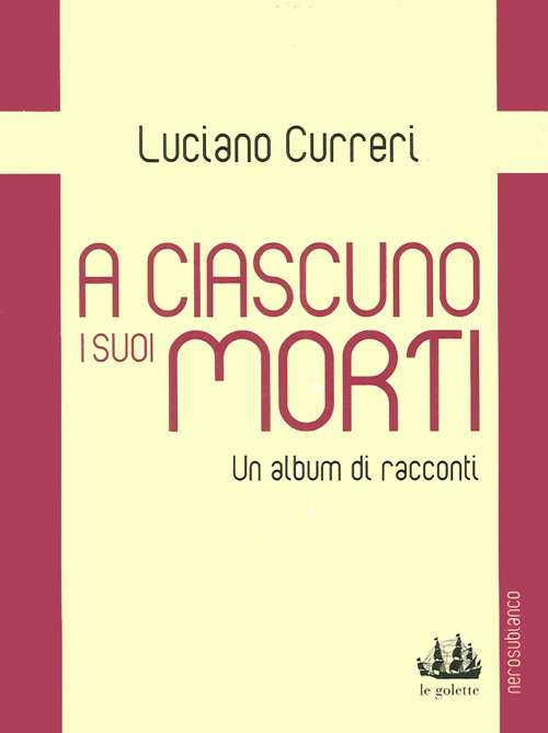 A ciascuno i suoi morti. Un album di racconti