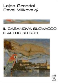 Il Casanova slovacco e altro kitsch