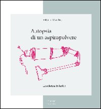 Autopsia di un aspirapolvere. La scienza in teatro