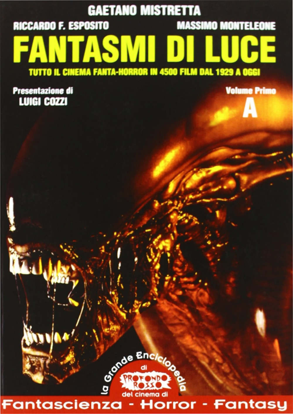 Fantasmi di luce. Tutto il cinema fanta-horror in 4500 film dal 1929 a oggi. Vol. 1: A