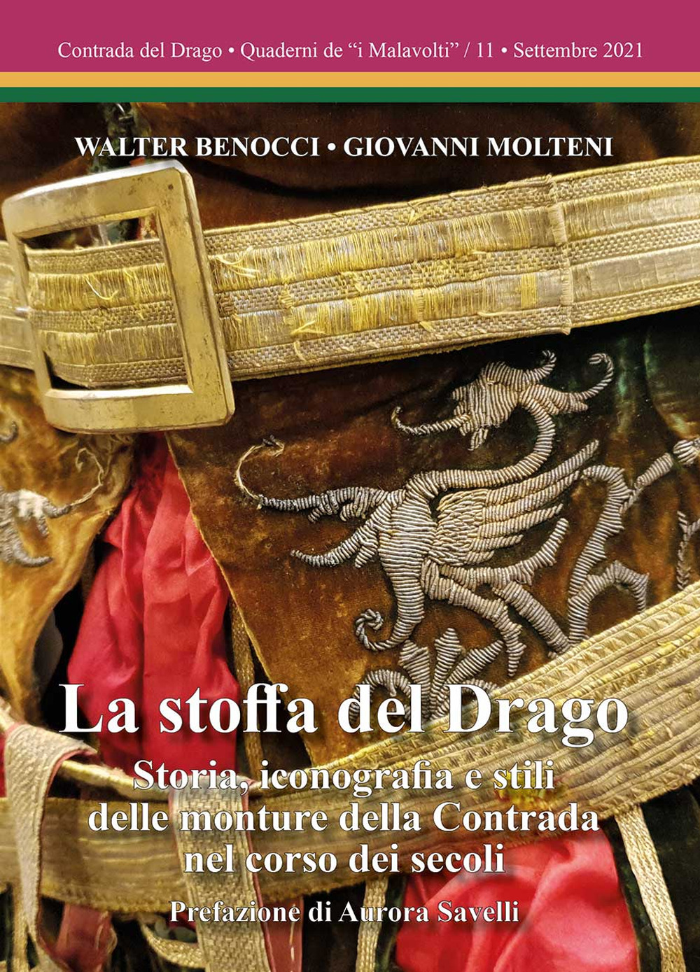 La stoffa del Drago. Storia, iconografia e stili delle monture della Contrada nel corso dei secoli. Ediz. illustrata