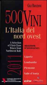 500 vini. L'Italia del nord ovest. Selezione d'eccellenza. Ediz. multilingue