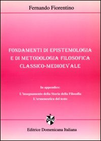 Fondamenti di epistemologia e di metodologia filosofica classico-medioevale