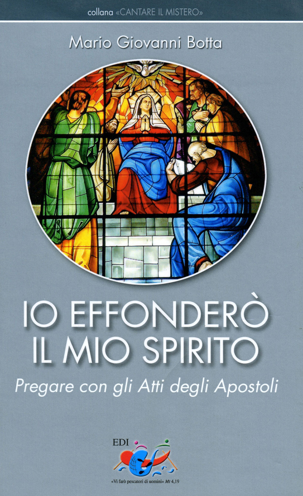 Io effonderò il mio Spirito. Pregare con gli Atti degli Apostoli