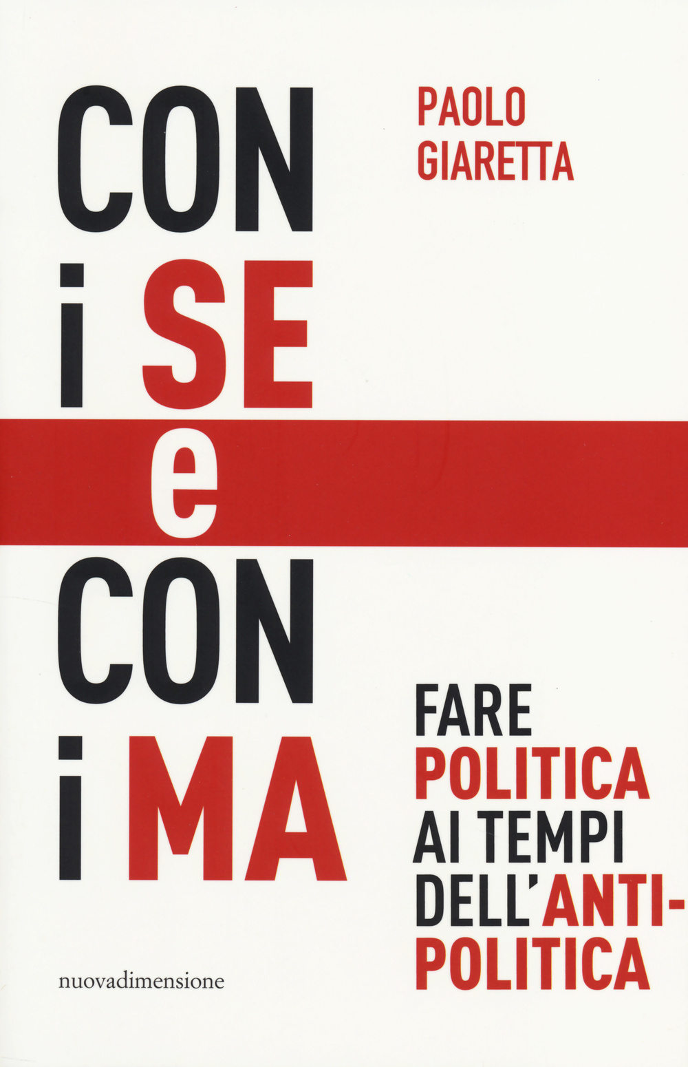 Con i se e con i ma. Fare politica ai tempi dell'antipolitica
