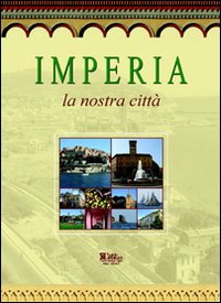 Imperia. La nostra città