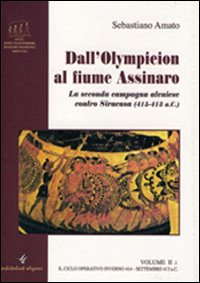 Dall'Olympieion al fiume Assinaro. La seconda campagna ateniese contro Siracusa (415-413 a. C.). Vol. 2