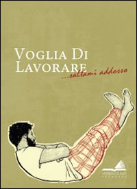 Voglia di lavorare... saltami addosso