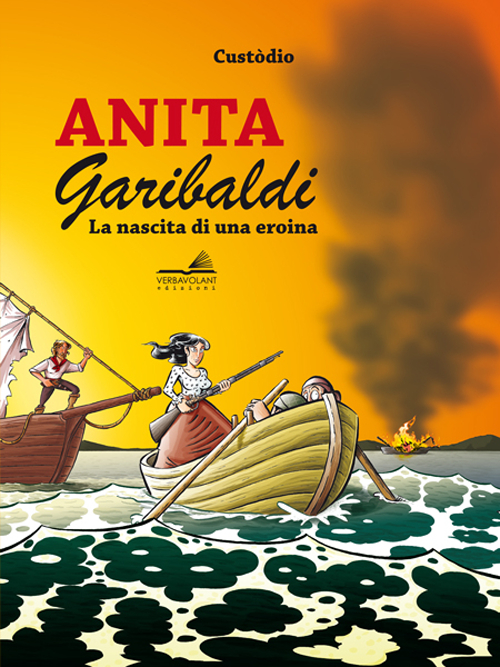 Anita Garibaldi. La nascita di una eroina